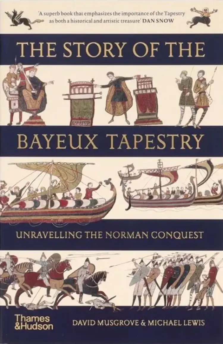 The Story of the Bayeux Tapestry: Unravelling the Norman Conquest af David Musgrove