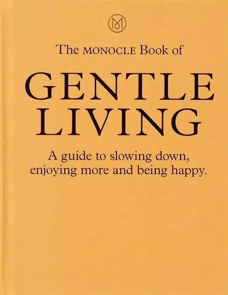 The Monocle Book of Gentle Living af Tyler Brûlé
