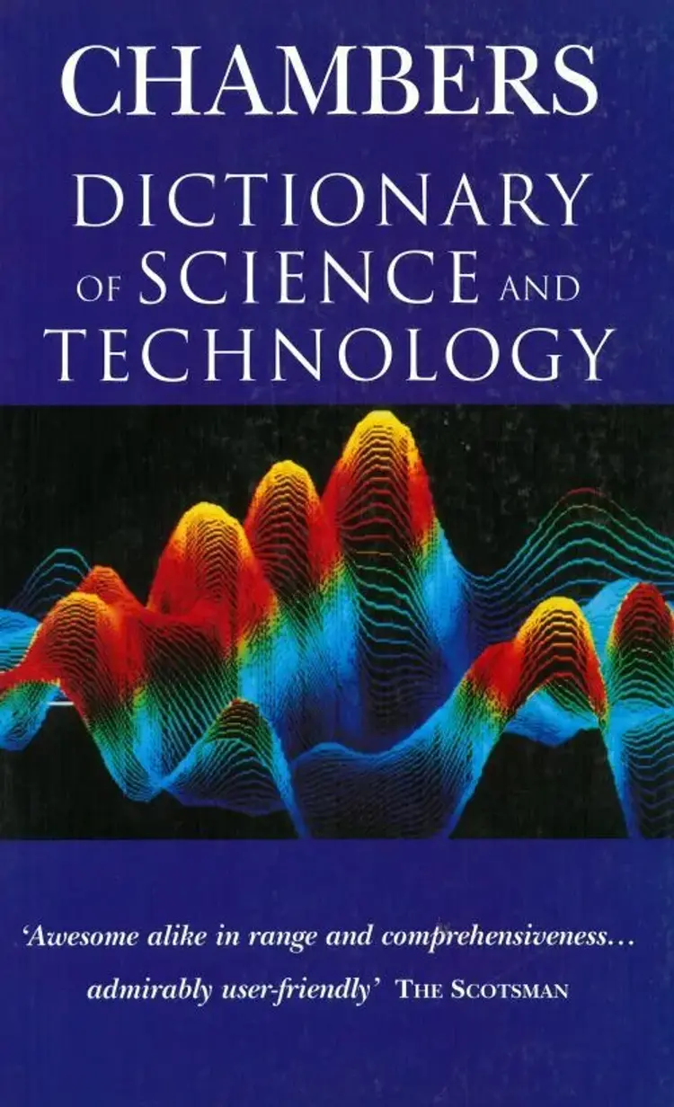 Chambers Dictonary of Science and Technology