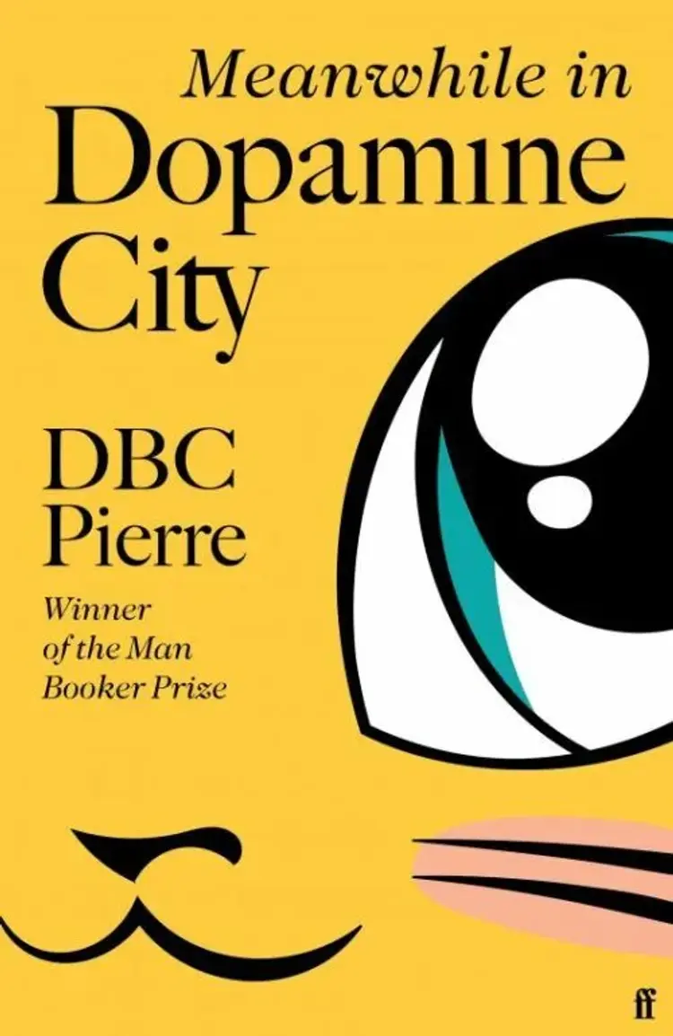 Meanwhile in Dopamine City af DBC Pierre