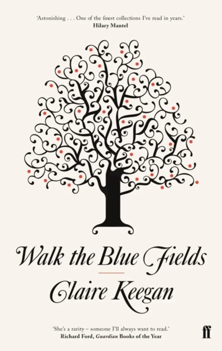 Walk the Blue Fields af Claire Keegan