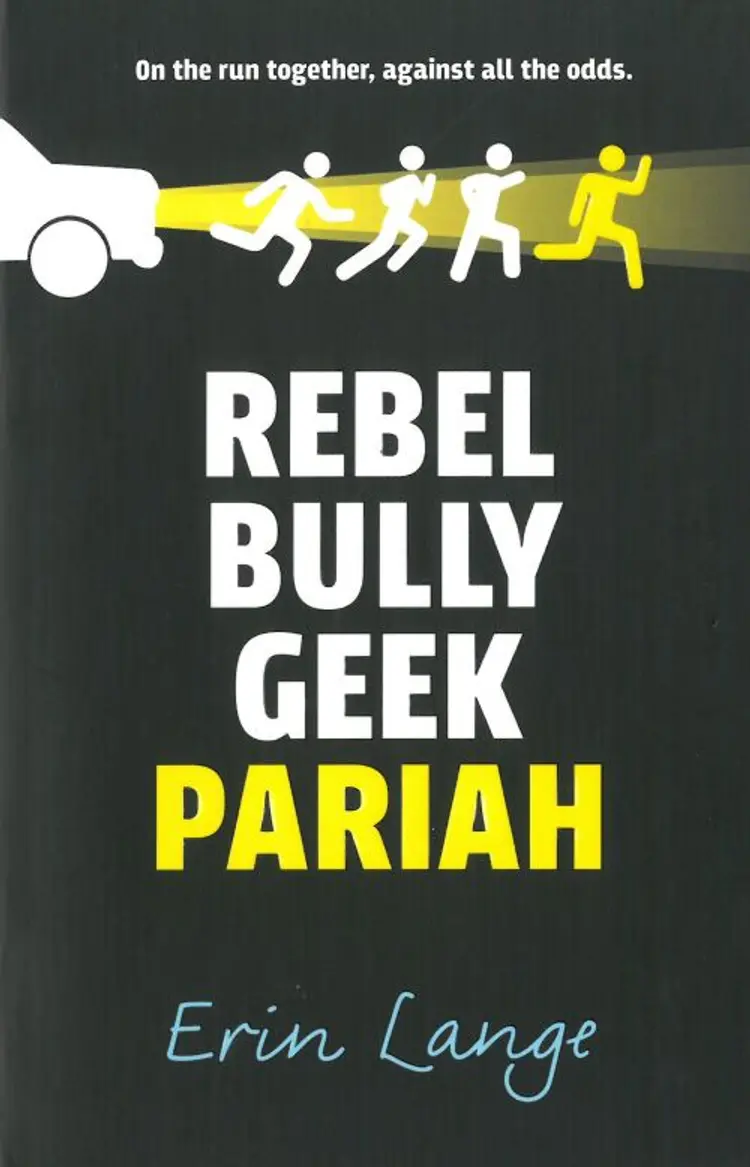 Rebel, Bully, Geek, Pariah af Erin Jade Lange