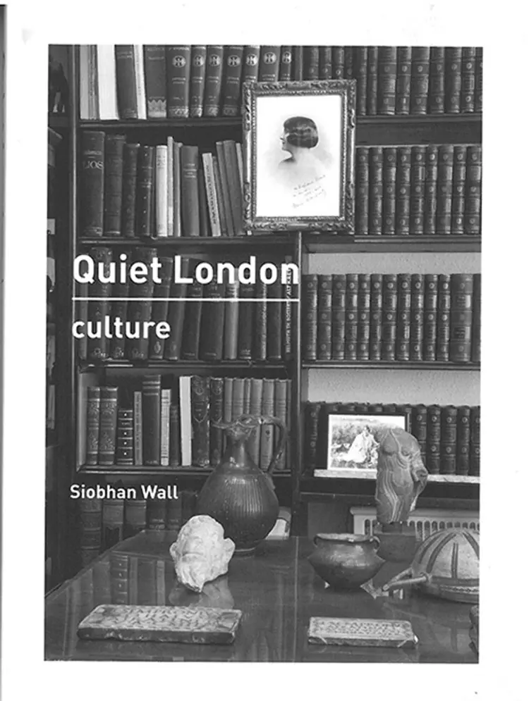 Quiet London: Culture af Siobhan Wall