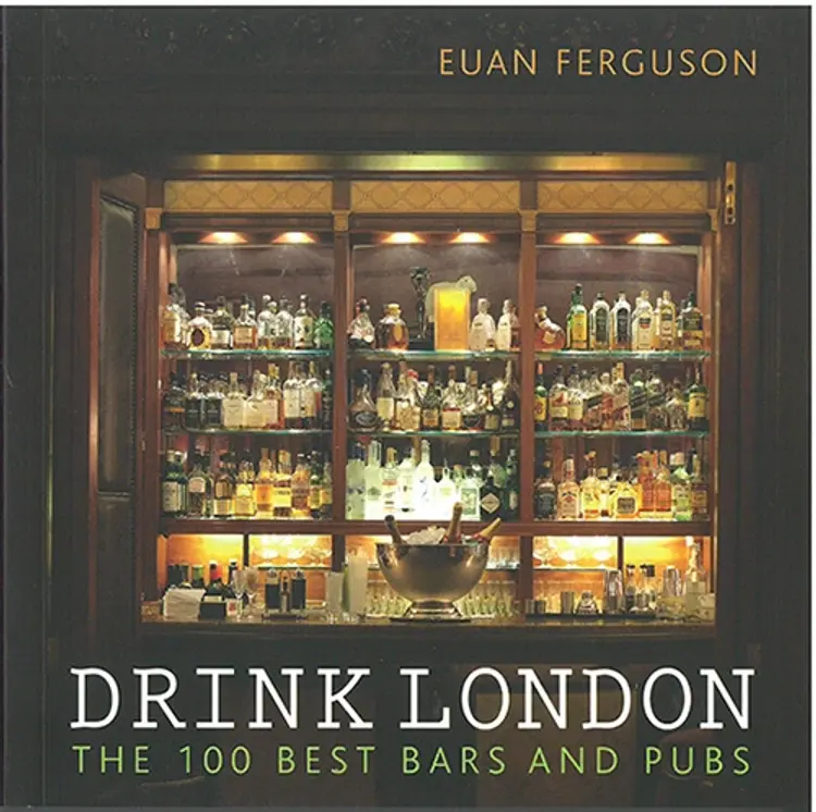Drink London: The 100 Best Bars and Pubs af Euan Ferguson