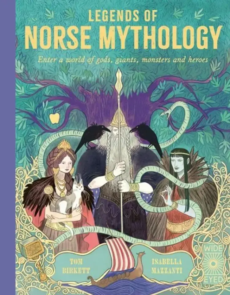 Legends of Norse Mythology: Enter a world of gods, giants, monsters and heroes af Tom Birkett