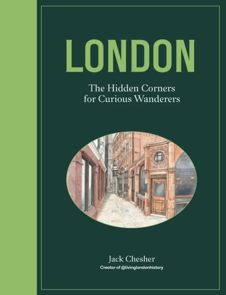 London: The Hidden Corners For Curious Wanderers af Jack Chesher