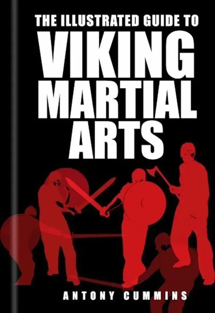 The Illustrated Guide to Viking Martial Arts af Antony Cummins
