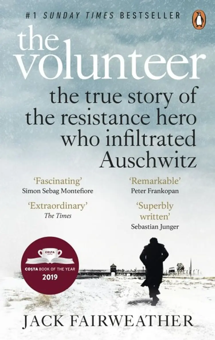 The Volunteer: The True Story of the Resistance Hero who Infiltrated Auschwitz af Jack Fairweather