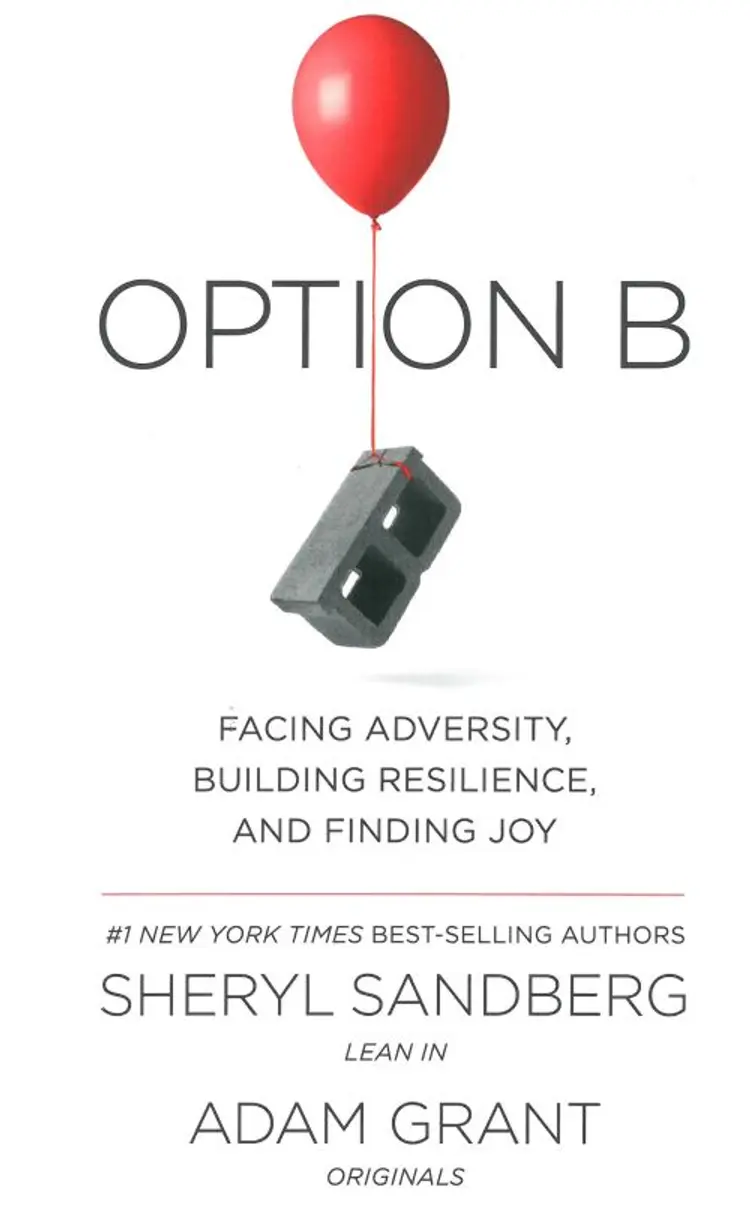 Option B: Facing Adversity, Building Resilience and Finding Joy - Adam Grant, Sheryl Sandberg af Sheryl Sandberg