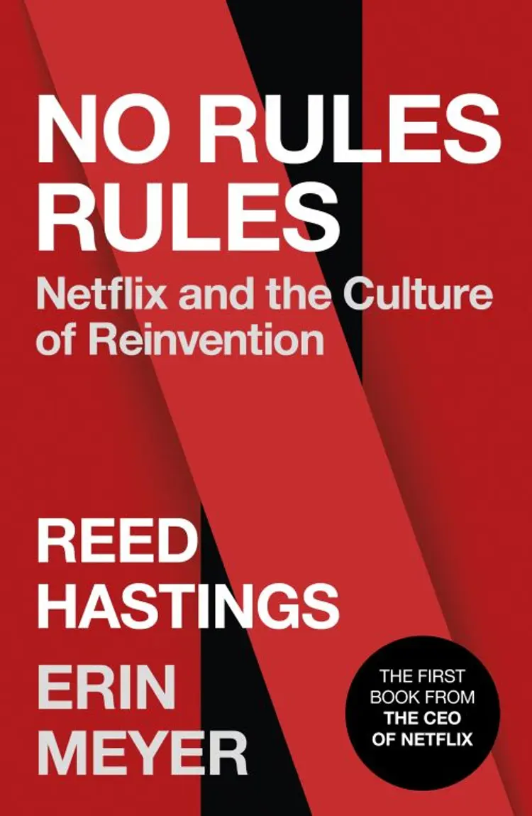 No Rules Rules: Netflix and the Culture of Reinvention - Erin Meyer af Reed Hastings