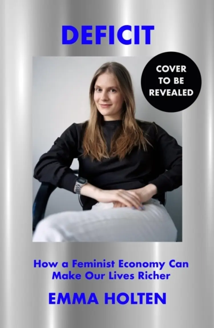 Deficit How Feminist Economics Can Change Our World af Emma Holten