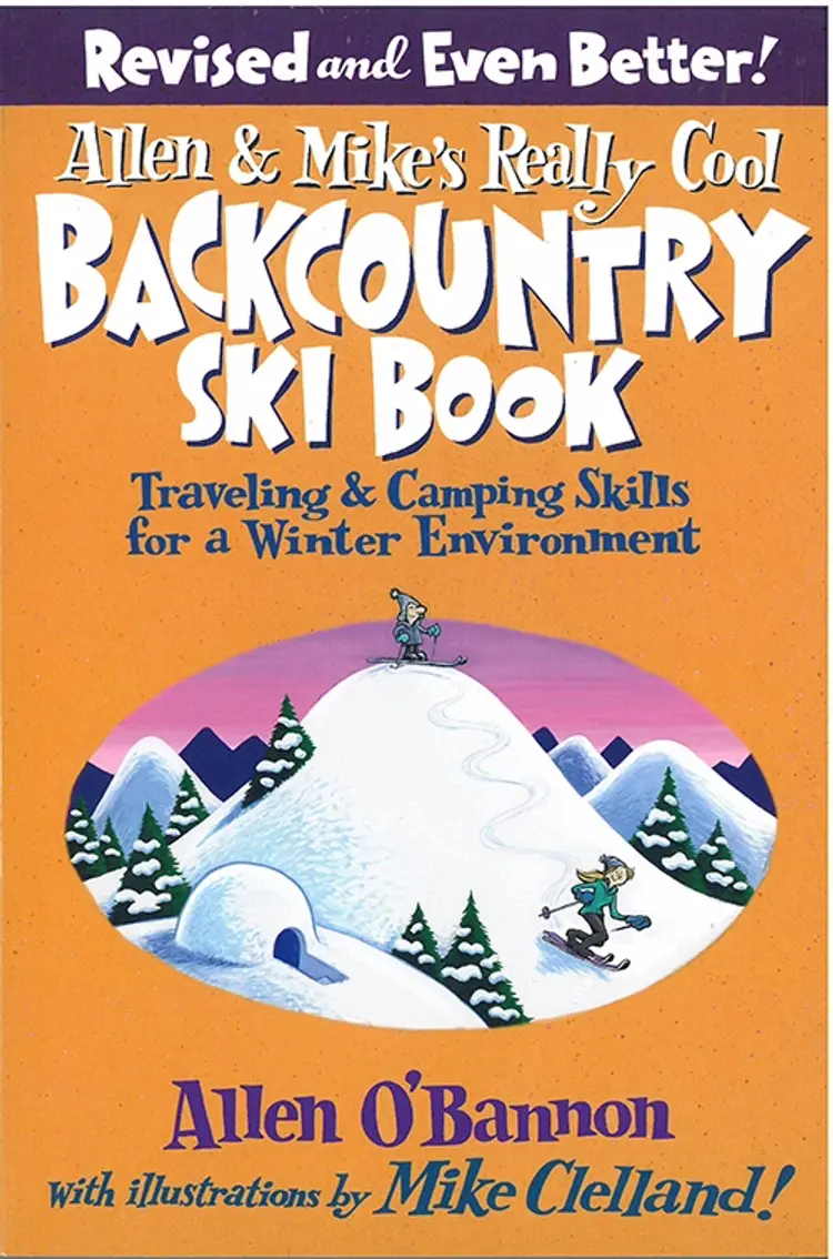 Allen & Mike's Really Cool Backcountry Ski Book : Traveling & Camping Skills For A Winter Environment af Allen O'Bannon