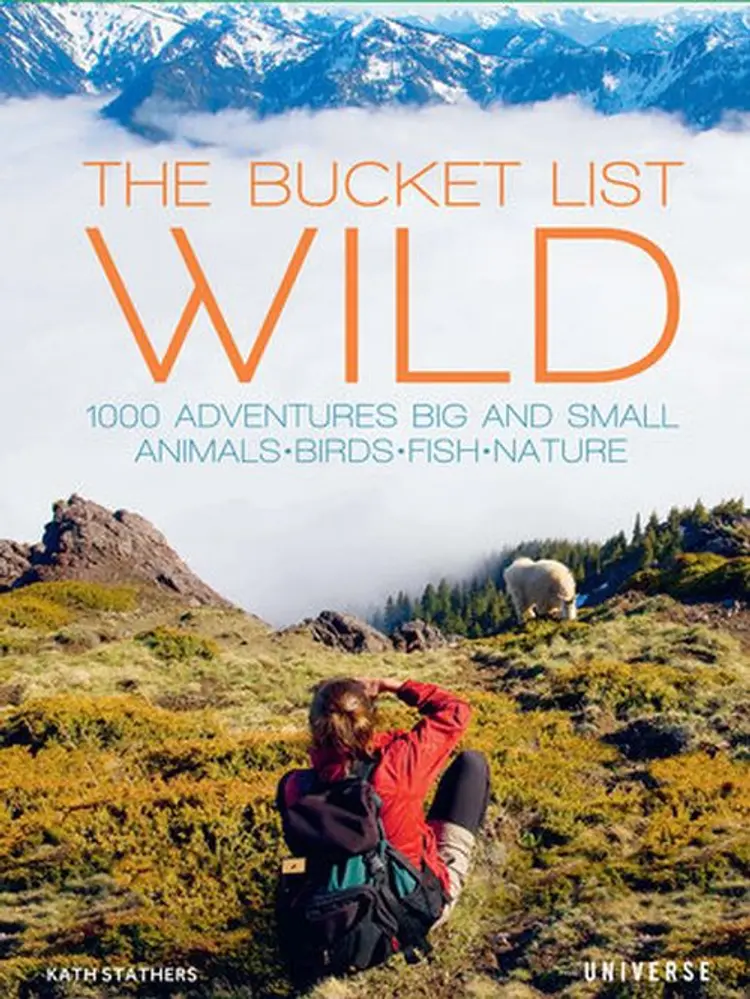 The Bucket List: Wild: 1000 Adventures Big and Small : Animals, Birds, Fish, Nature af Kath Stathers