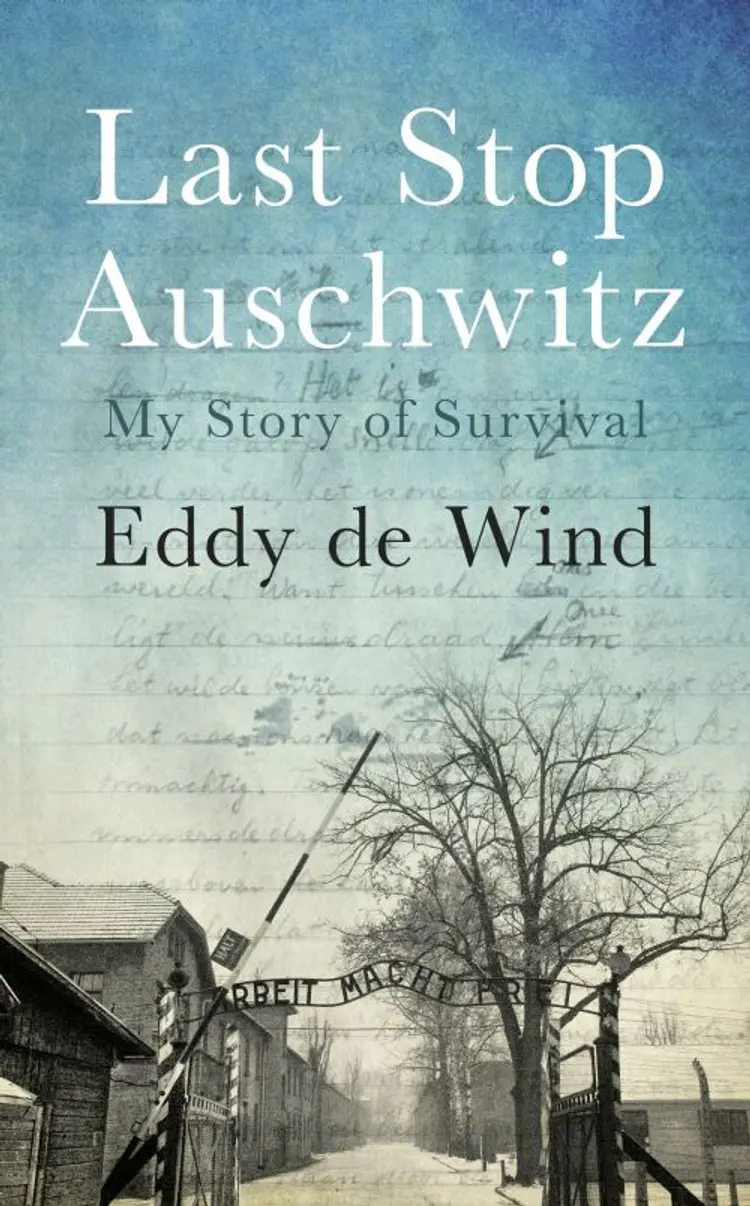 Last Stop Auschwitz: My Story of Survival - Eddy de Wind af Eddy de Wind