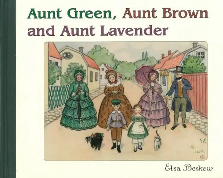 Aunt Green, Aunt Brown and Aunt Lavender af Elsa Beskow