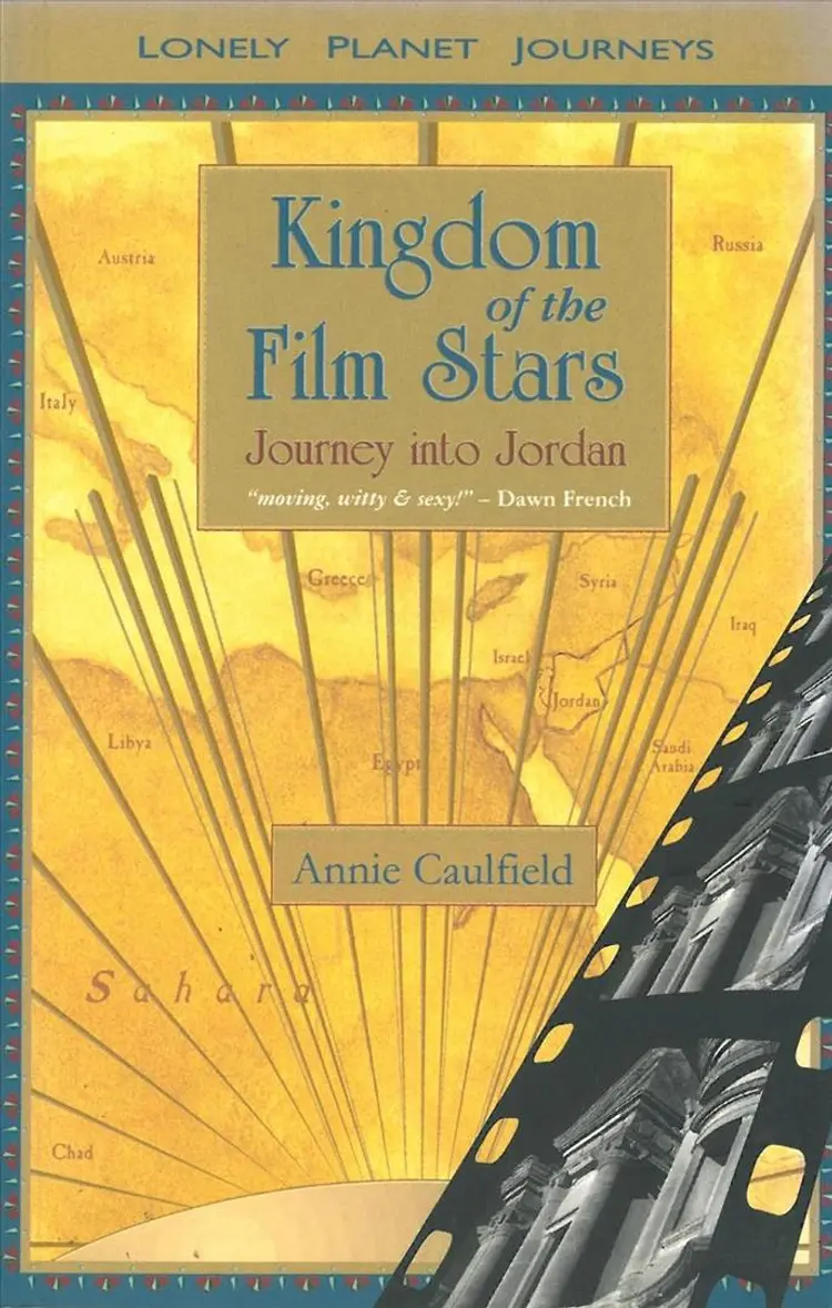 Kingdom of the Film Stars - Journey into Jordan, Lonely Planet Journeys af Annie Caulfield