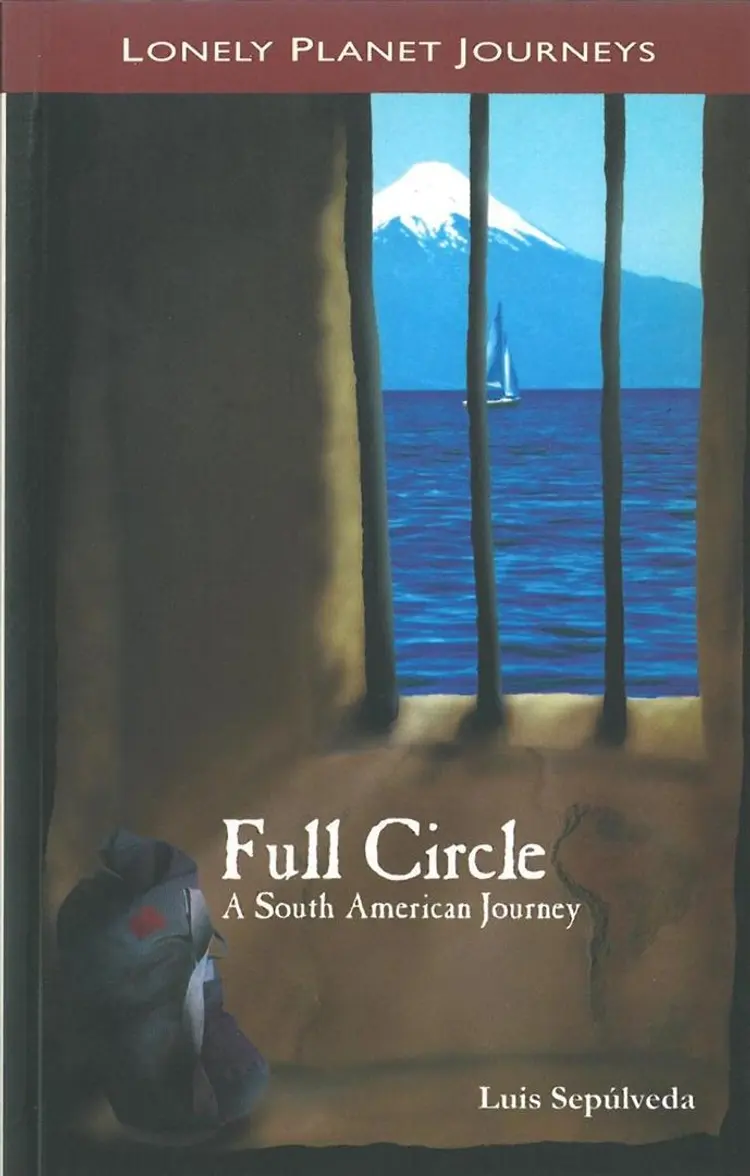 Full Circle - a South American Journey, Lonely Planet Journeys af Luis Sepulveda