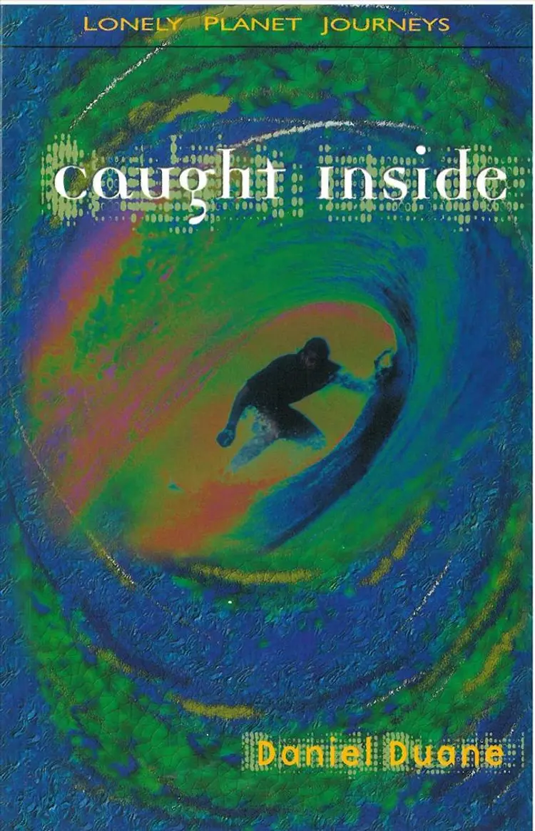 Caught Inside, Lonely Planet Journeys af Daniel Duane