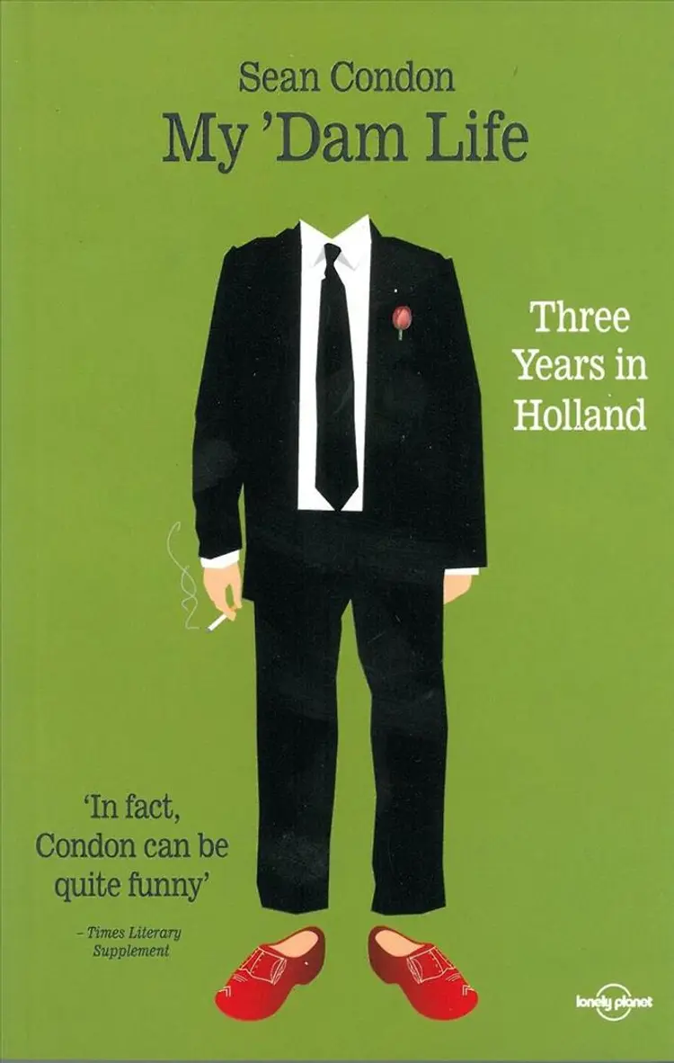 My Dam Life, Three Years in Holland, Lonely Planet Journeys af Sean Condon