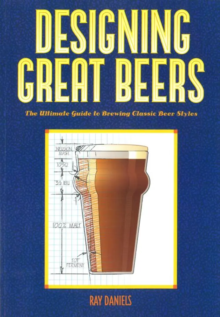 Designing Great Beers - The Ultimate Guide to Brewing Classic Beer Styles af Ray Daniels