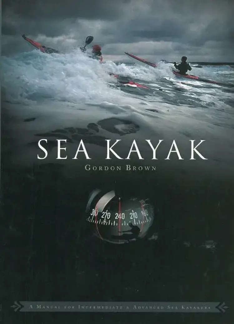Sea Kayak - A Manual for Intermediate and Advanced Sea Kayakers af Gordon Brown