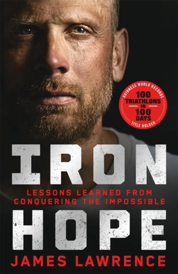 Iron Hope: Lessons Learned from Conquering the Impossible af James Lawrence