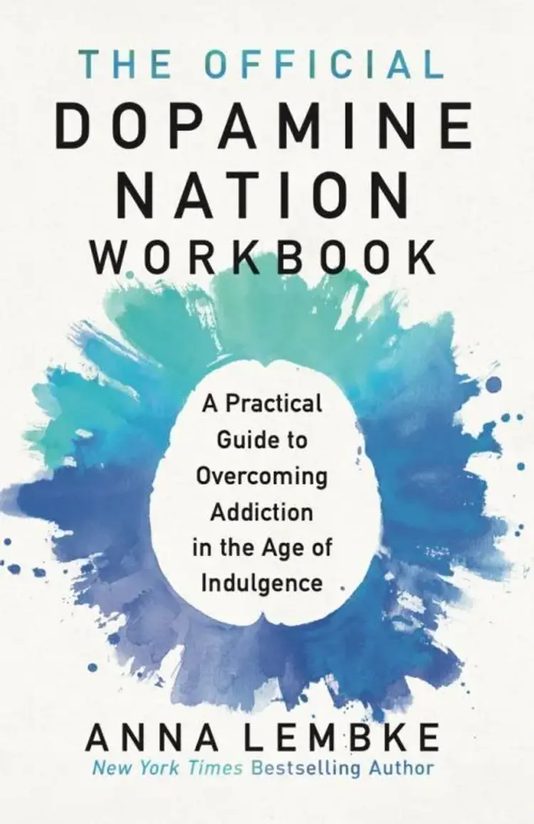 The Official Dopamine Nation Workbook: A Practical Guide to Overcoming Addiction in the Age of Indulgence af Anna Lembke