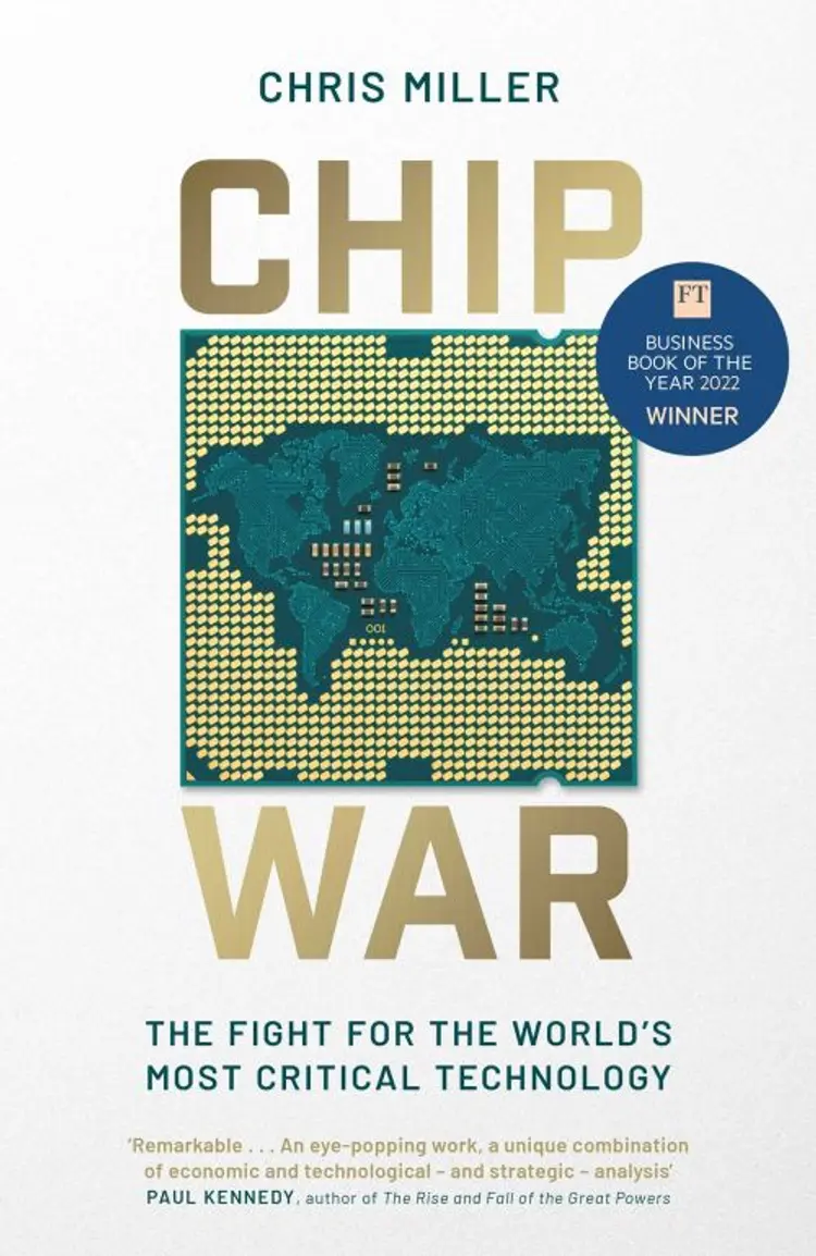 Chip War: The Fight for the World's Most Critical Technology af Chris Miller