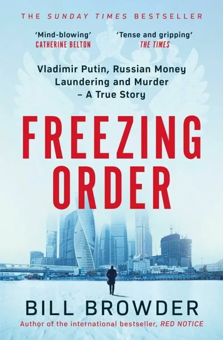 Freezing Order: Vladimir Putin, Russian Money Laundering and Murder - A True Story af Bill Browder