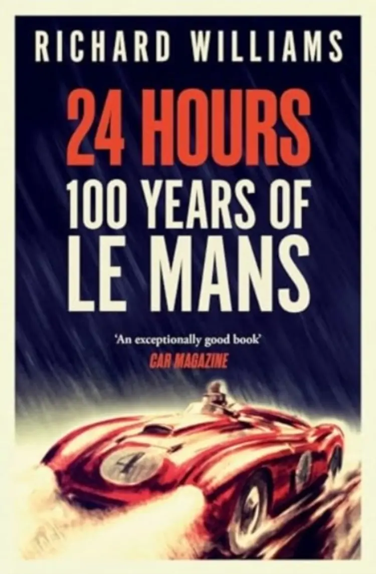 24 Hours: 100 Years of Le Mans - Richard Williams af Richard Williams