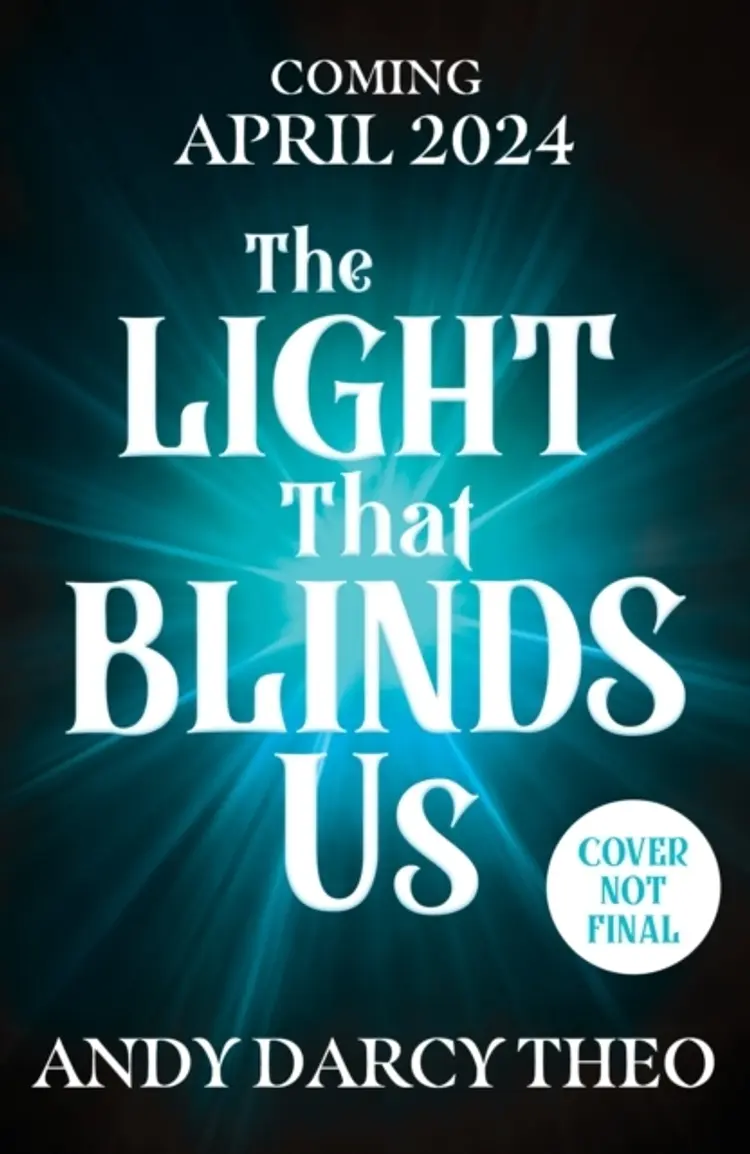 The Light That Blinds Us af Andy Darcy Theo