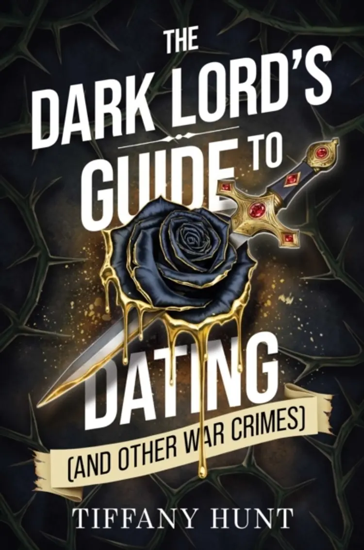 The Dark Lord's Guide to Dating (and Other War Crimes) af Tiffany Hunt
