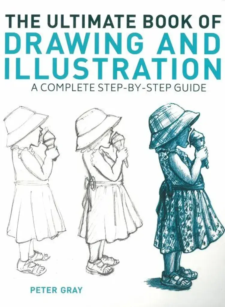 The Ultimate Book of Drawing and Illustration: A Complete Step-by-Step Guide af Peter Gray