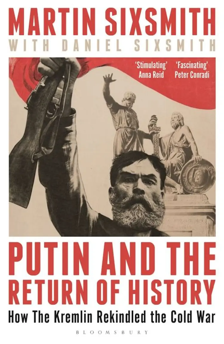 Putin and the Return of History: How the Kremlin Rekindled the Cold War af Martin Sixsmith