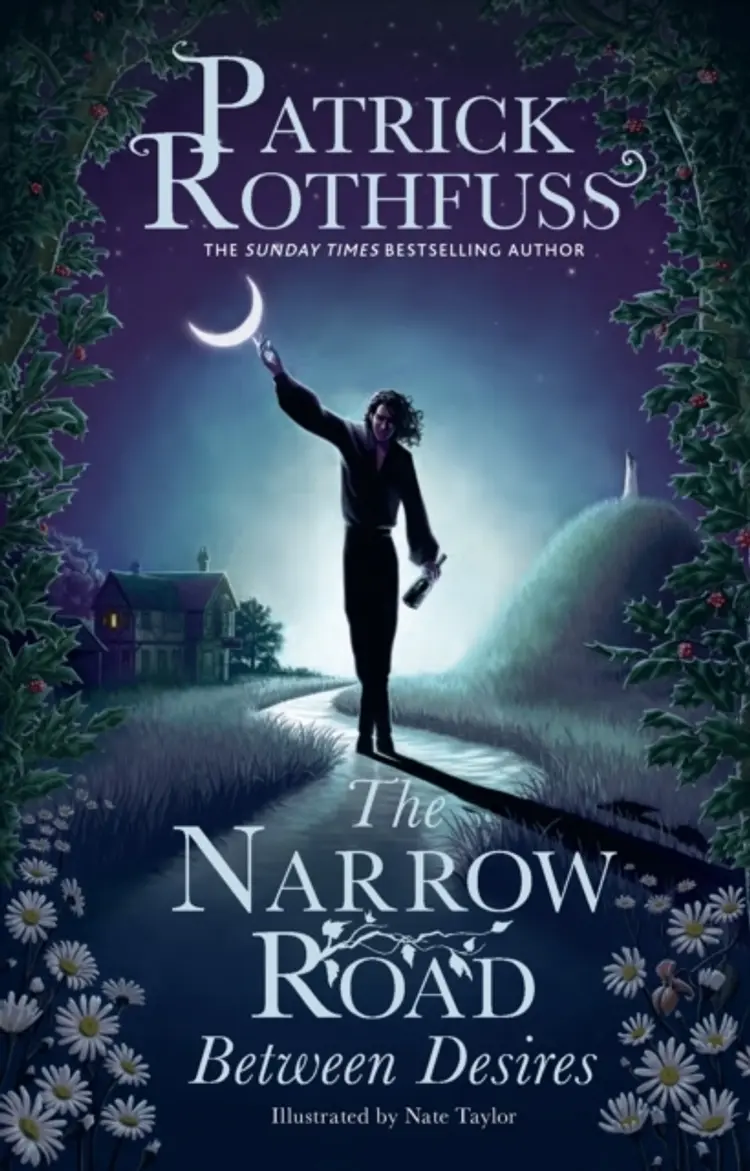 The Narrow Road Between Desires A Kingkiller Chronicle Novel af Patrick Rothfuss