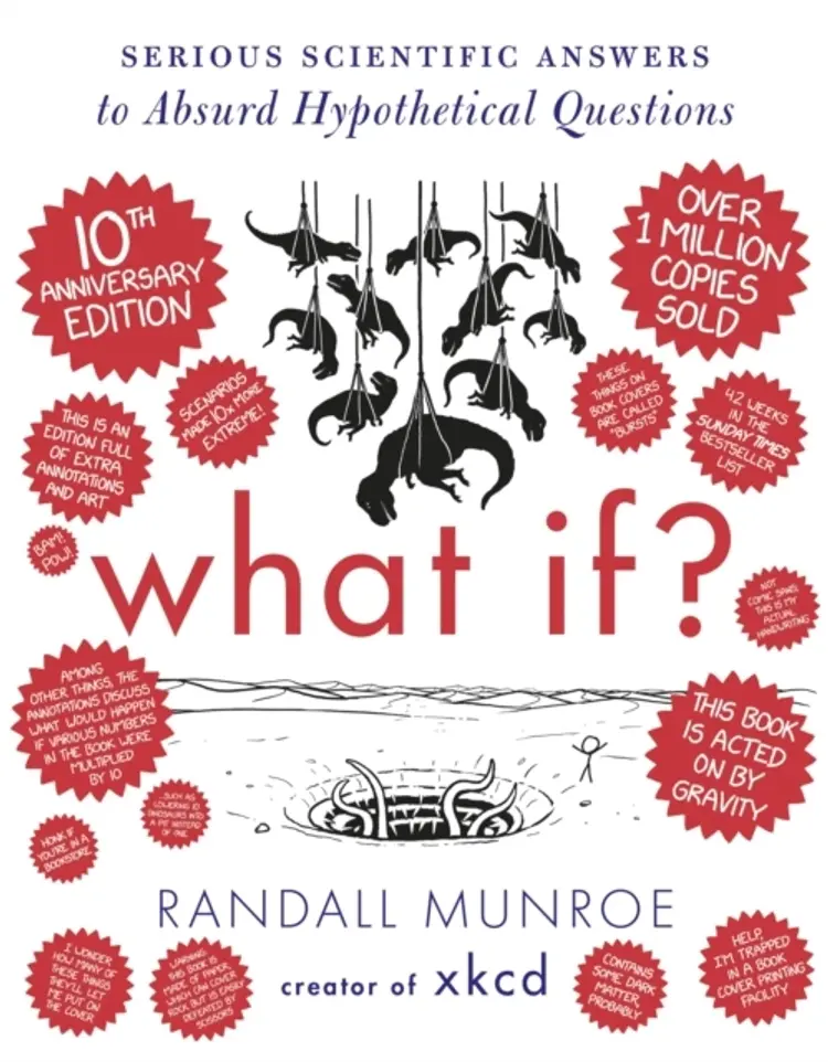 What If? 10th Anniversary Edition: Serious Scientific Answers to Absurd Hypothetical Questions af Randall Munroe