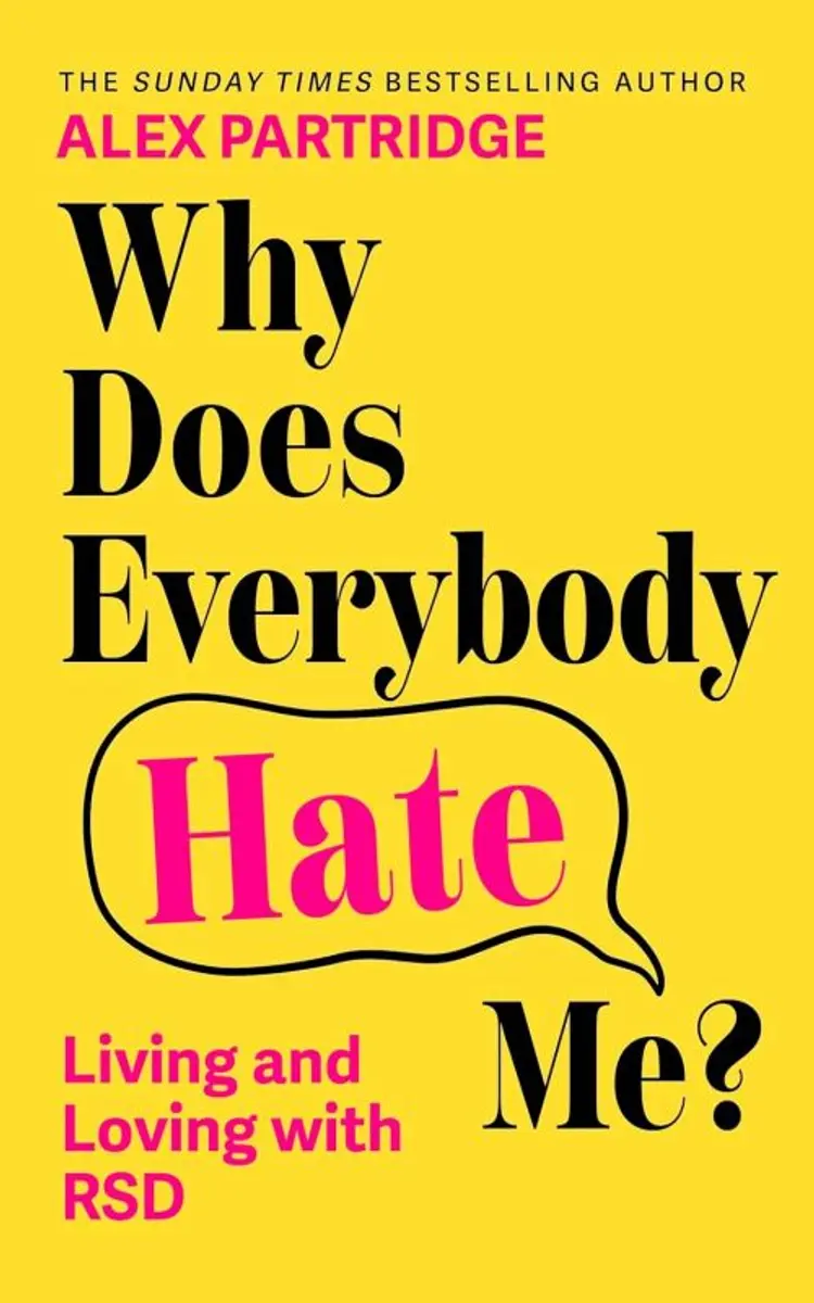 Why Does Everybody Hate Me?: Living and Loving with Rejection Sensitivity Dysphoria af Alex Partridge