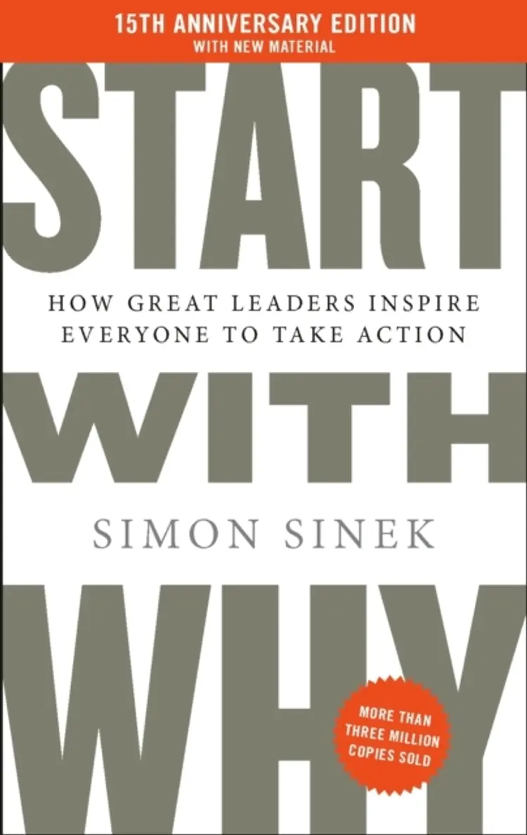 Start With Why: How Great Leaders Inspire Everyone to Take Action : 15th Anniversary Edition af Simon Sinek