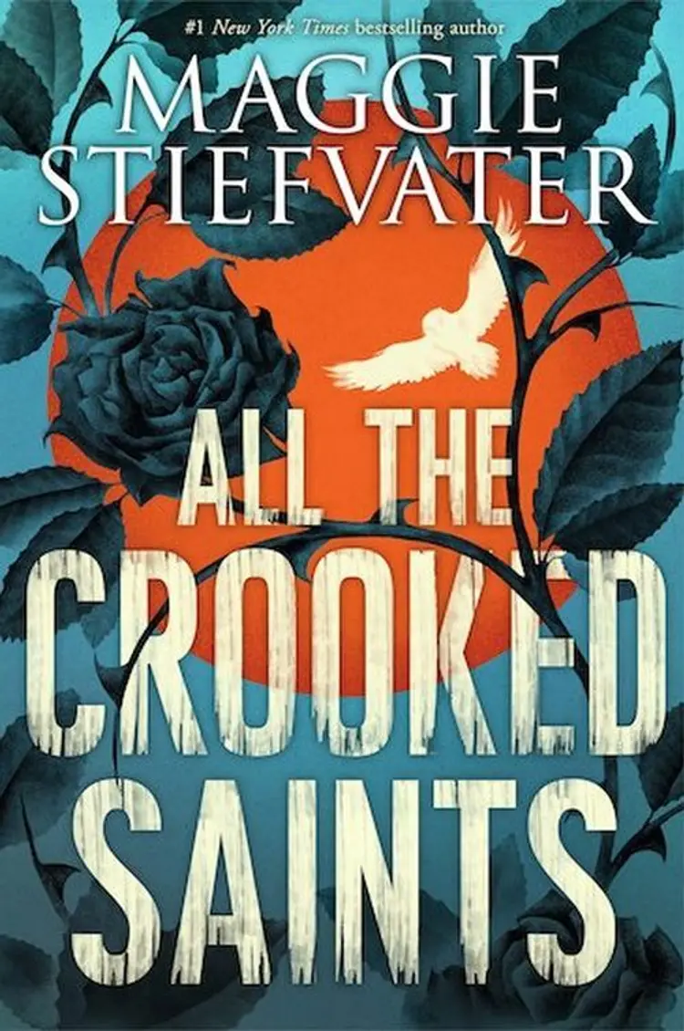 All the Crooked Saints af Maggie Stiefvater