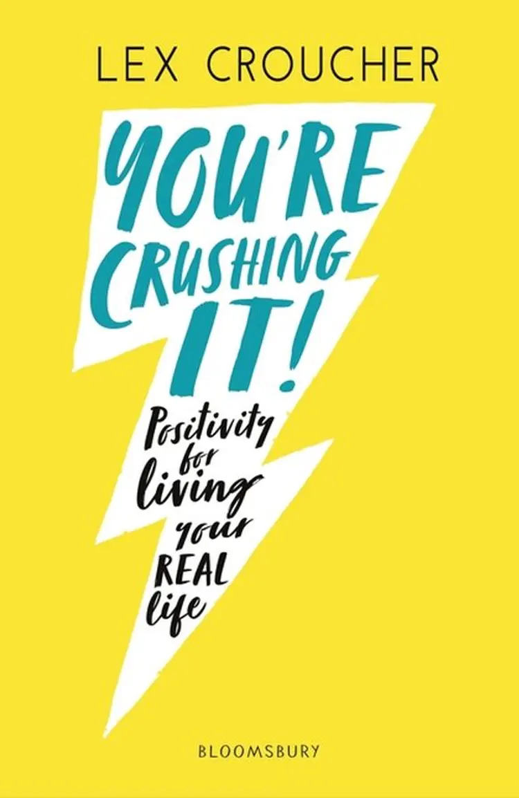 You're Crushing It: Positivity for living your REAL life af Lex Croucher