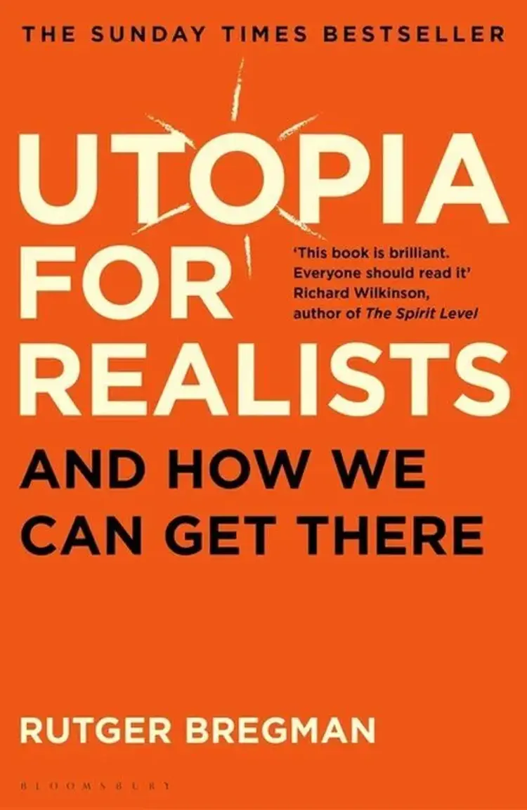 Utopia for Realists: And How We Can Get There af Rutger Bregman