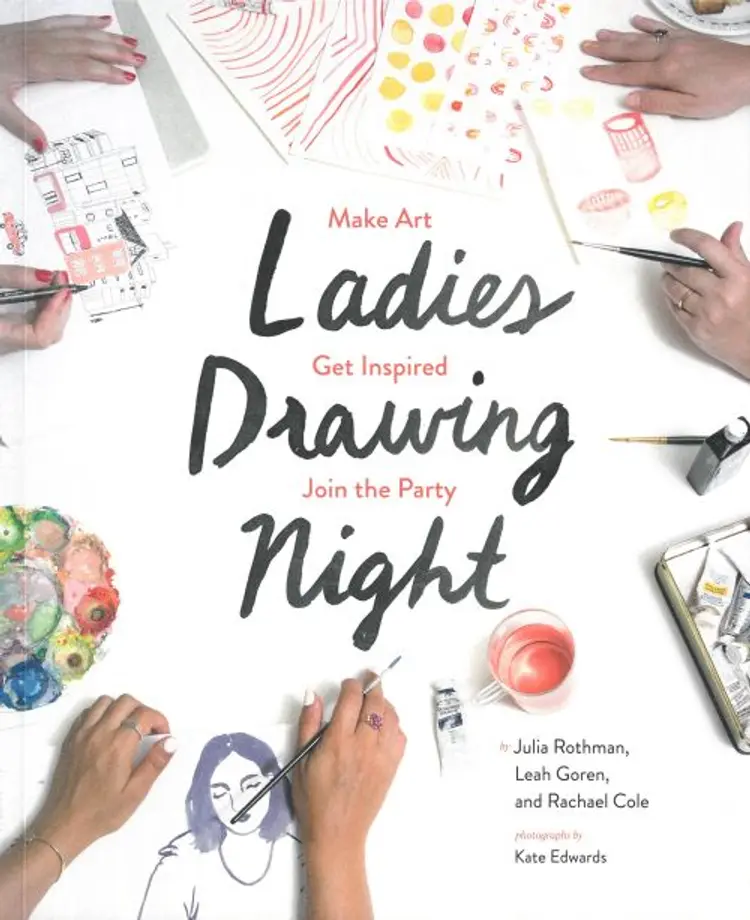Ladies Drawing Night: Make Art, Get Inspired, Join the Party af Rachael Cole