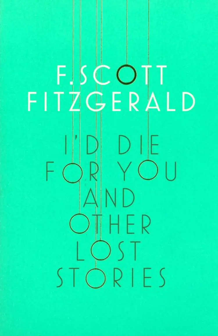 I´d Die for You: And Other Lost Stories af F. Scott Fitzgerald