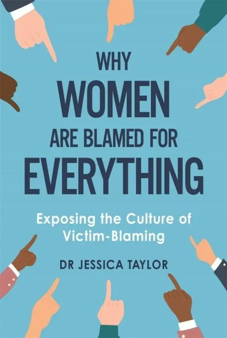 Why Women Are Blamed For Everything: Exposing the Culture of Victim-Blaming af Jessica Taylor
