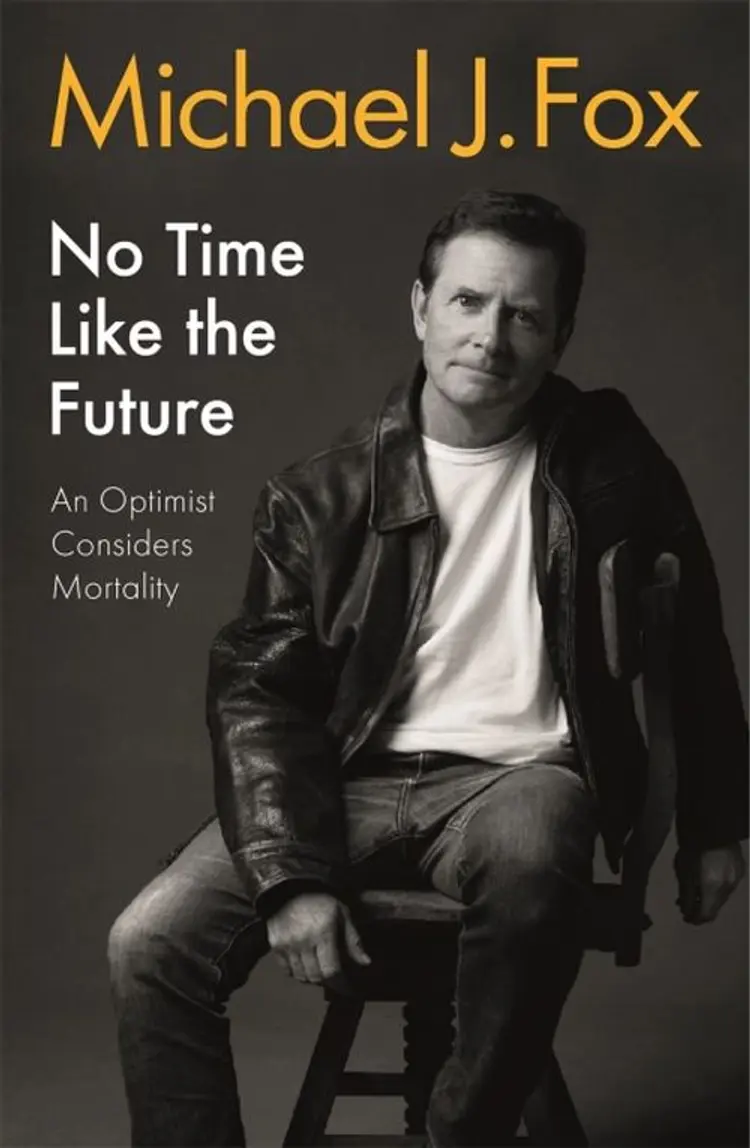 No Time Like the Future: An Optimist Considers Mortality - Michael J. Fox af Michael J. Fox