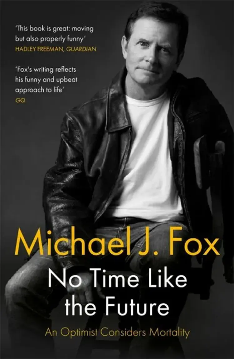 No Time Like the Future: An Optimist Considers Mortality af Michael J. Fox