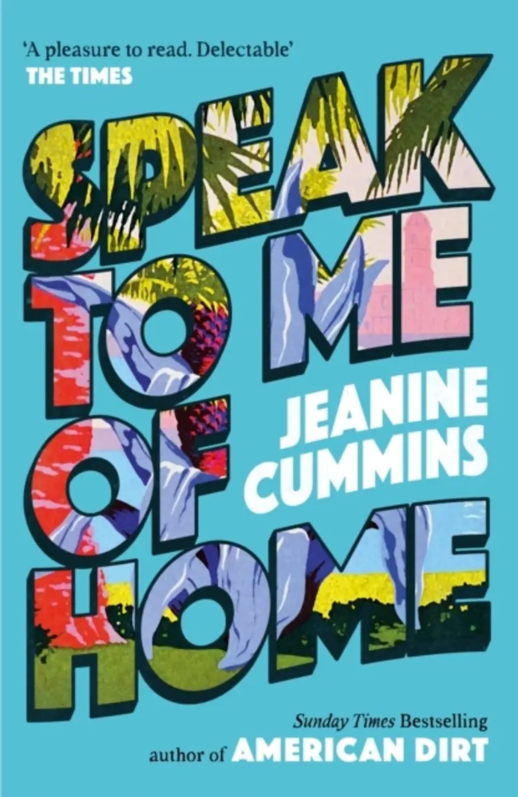 Speak to Me of Home af Jeanine Cummins