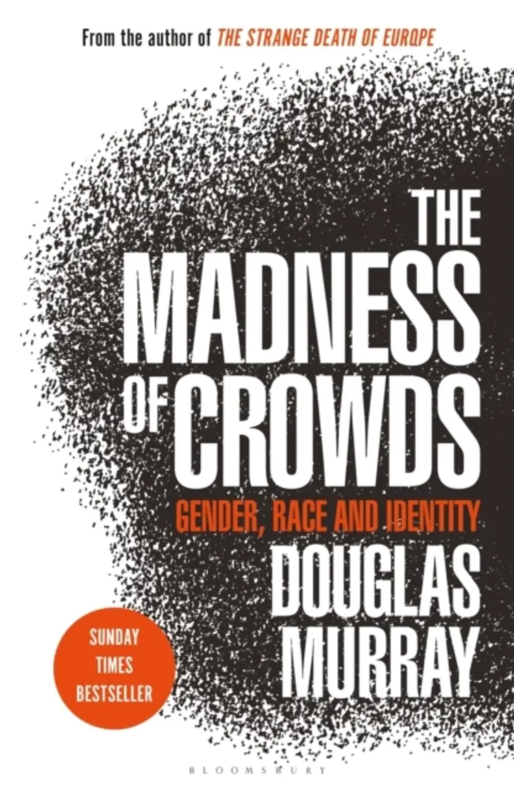 The Madness of Crowds: Gender, Race and Identity af Douglas Murray