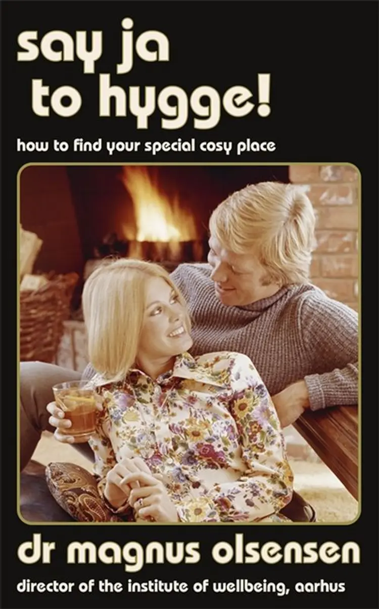 Say Ja to Hygge!: How to Find Your Special Cosy Place - Magnus Olsensen af Dr. Magnus Olsensen