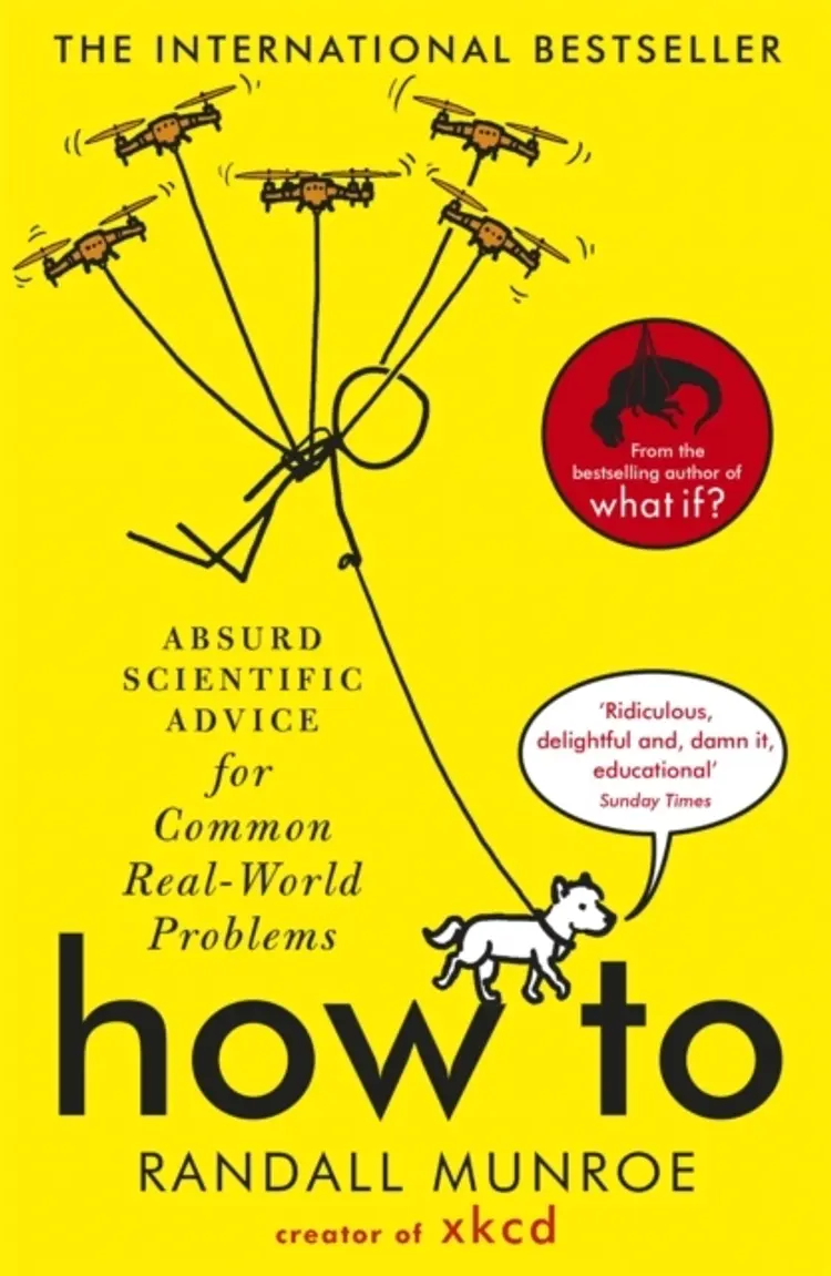 How To: Absurd Scientific Advice for Common Real-World Problems af Randall Munroe